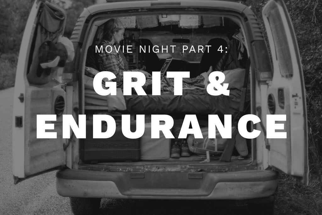 MOVIE NIGHT, PT. 4: GRIT & ENDURANCE